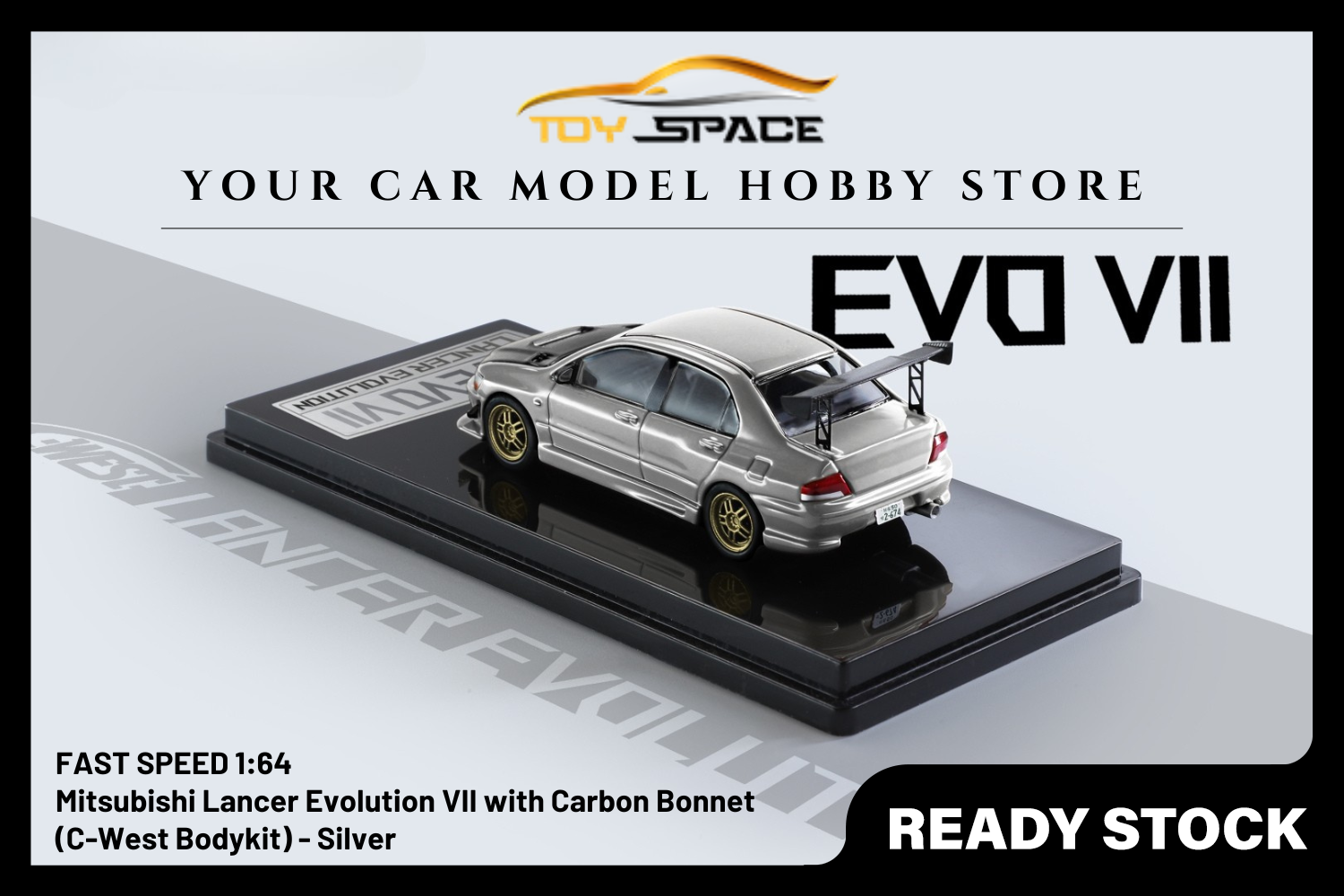 [FAST SPEED] 1/64 Mitsubishi Lancer Evolution VII with Carbon Bonnet (C-West Bodykit) - Silver - Toy Space Diecast Online Store Singapore
