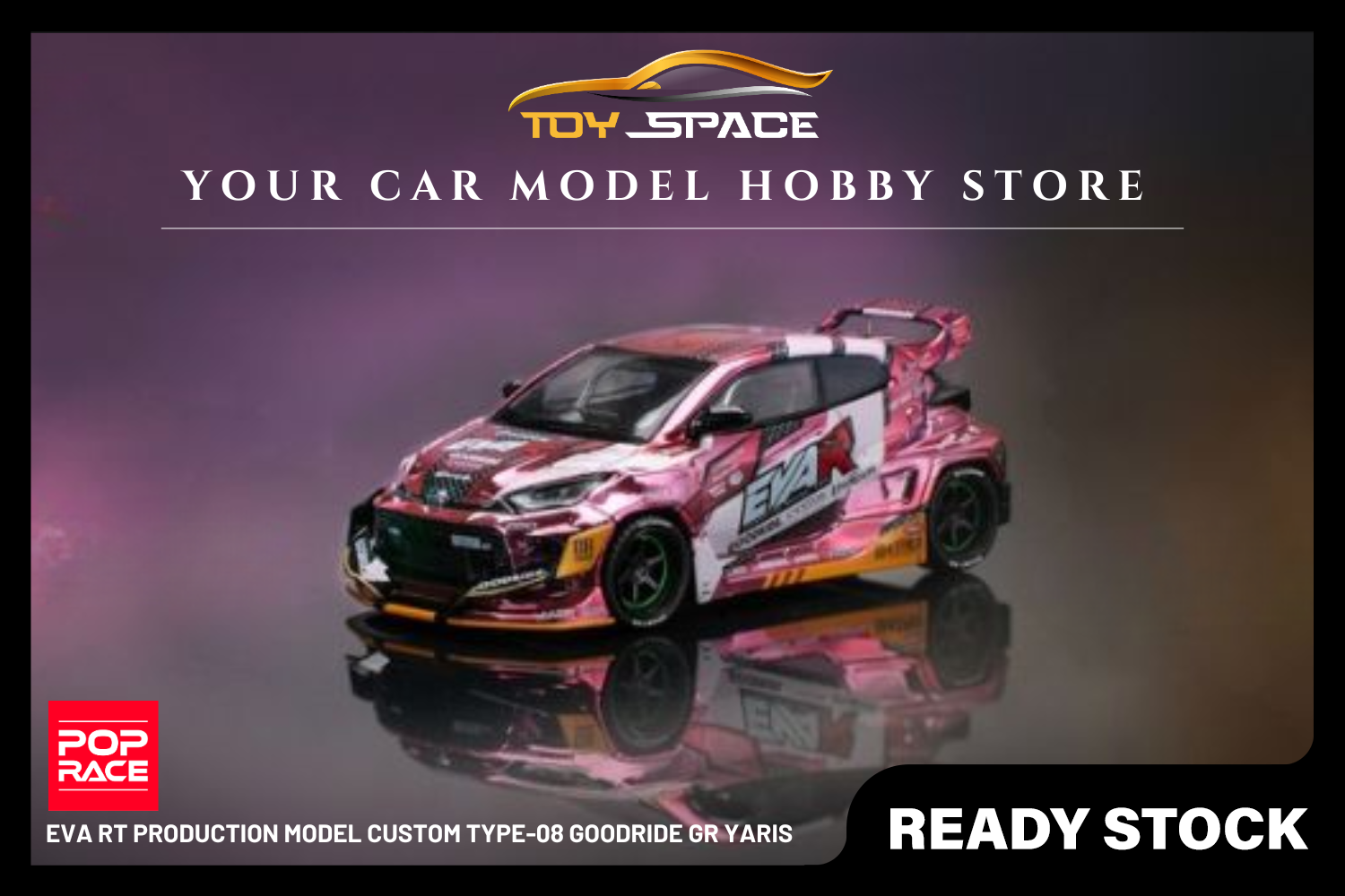 [POP RACE] 1:64 Eva RT Production Model Custom Type-08 Goodride GR Yaris