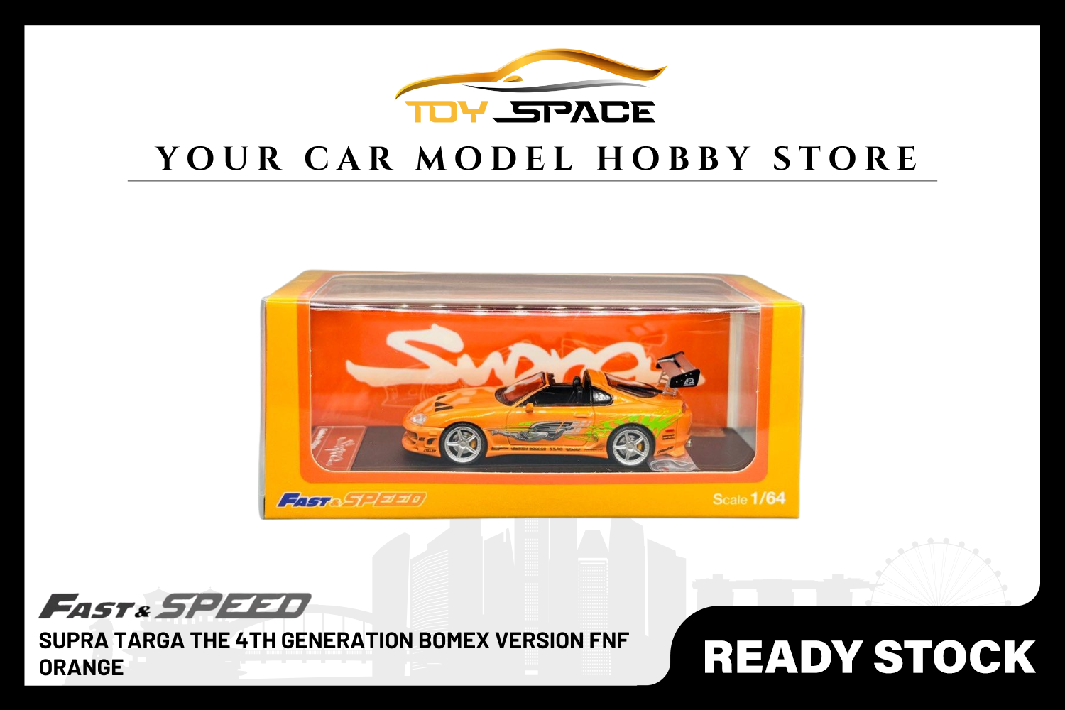 [FAST SPEED] 1/64 Supra Targa The 4th Generation Bomex Version FNF Orange - Toy Space Diecast Online Store Singapore